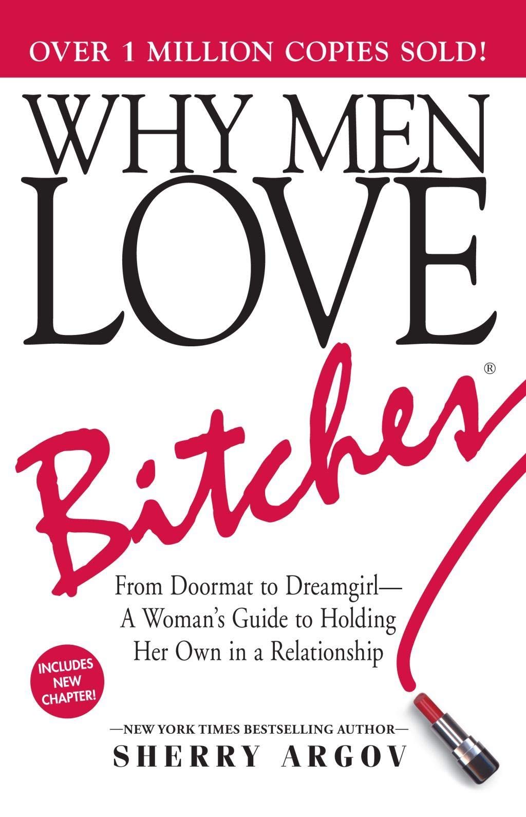 Why Men Love Bitches: From Doormat to Dreamgirl―A Woman's Guide to Holding Her Own in a Relationship(中古品)
