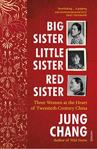 Big Sister%ｶﾝﾏ% Little Sister%ｶﾝﾏ% Red Sister: Three Women at the Heart of Twentieth-Century China(中古品)