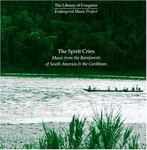 The Spirit Cries: Music Of The Rain Forests Of South America & The Caribbean(中古品)