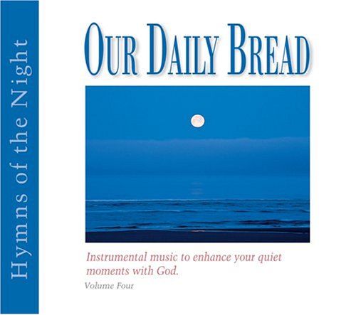 Our Daily Bread - Hymns of the Night - Volume 4(中古品)