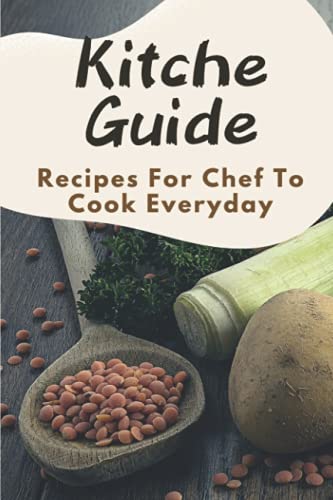 Kitchen Guide: Recipes For Chef To Cook Everyday: Cooking Recipes(中古品)