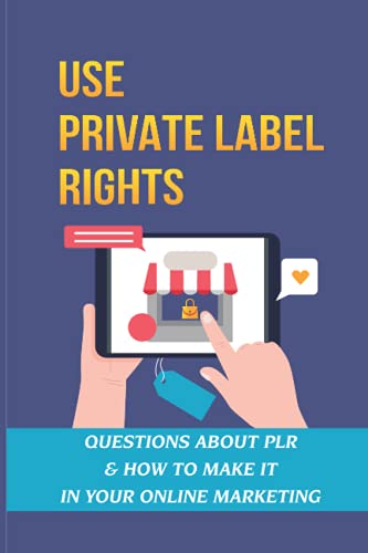 Use Private Label Rights: Questions About PLR & How To Make It In Your Online Marketing: Make More Sales(中古品)