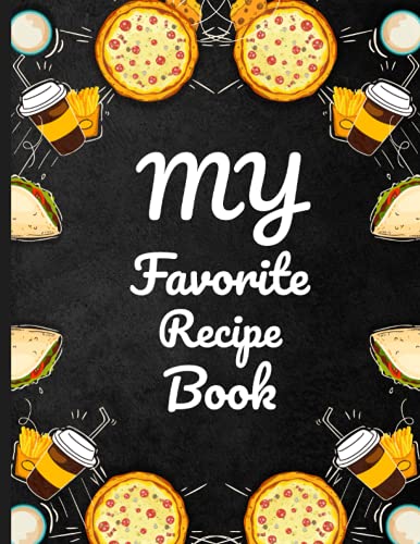 My Favorite Recipe Book: Keep your favorite recipes on this cooking journal/ notebook(中古品)