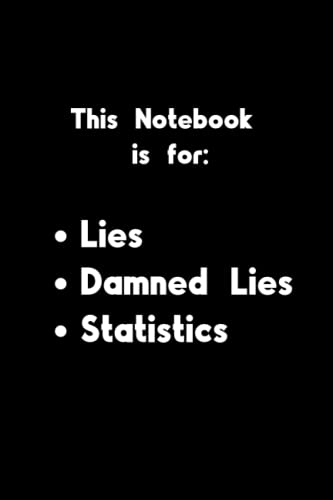 Lies%ｶﾝﾏ% Damned Lies%ｶﾝﾏ% and Statistics: Gifts for Literature Lovers%ｶﾝﾏ% history lovers%ｶﾝﾏ% lined notebook(中古