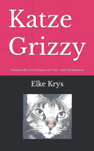 Katze Grizzy: Humorvolle Geschichten von Vier- und Zweibeinern(中古品)