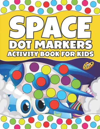 Space Dot Markers Activity Book For Kids: Space Dot Markers Activity Book For Kids%ｶﾝﾏ% Fun Gift For Space Lover(中古品)