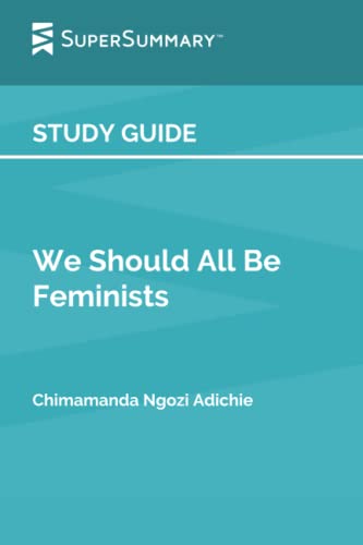 Study Guide: We Should All Be Feminists by Chimamanda Ngozi Adichie (SuperSummary)(中古品)