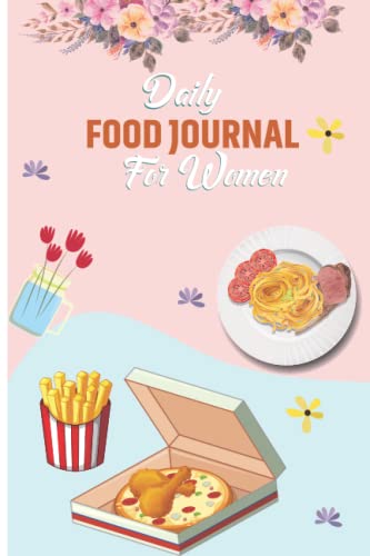 Daily Food Journal For Women: Motivational Diet and Exercise Planner For Tracking And Weight Loss(中古品)