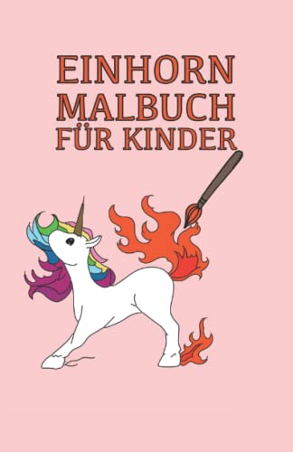 Einhorn Malbuch fuer Kinder: Malbuch 40 Seiten%ｶﾝﾏ% Format 13%ｶﾝﾏ% 97 x 21%ｶﾝﾏ% 59 cm DIN A5(中古品)