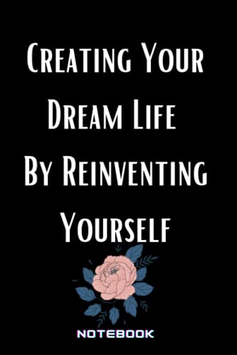 Creating Your Dream Life By Reinventing Yourself: Lined Motivational Notebook 100 Pages 6x9(中古品)